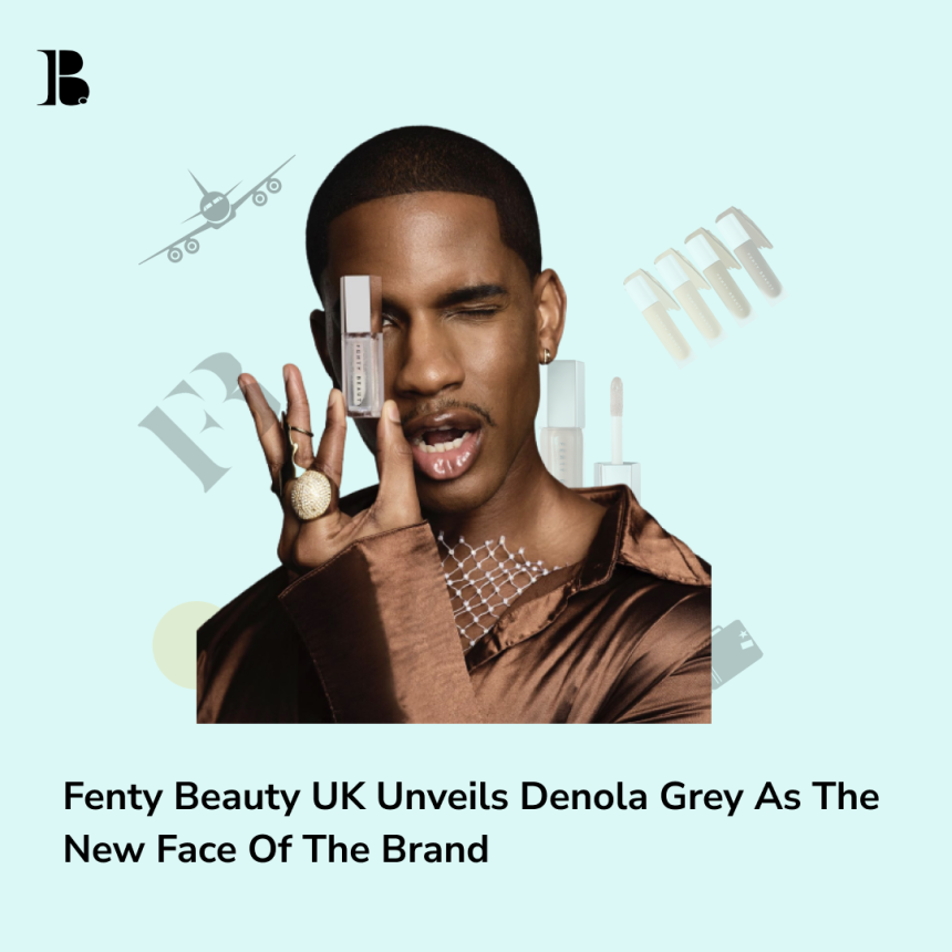Fenty Beauty UK Unveils Denola Grey As The New Face Of The Brand