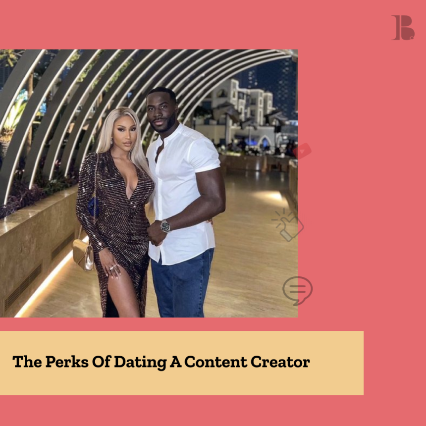 The Perks Of Dating A Content Creator